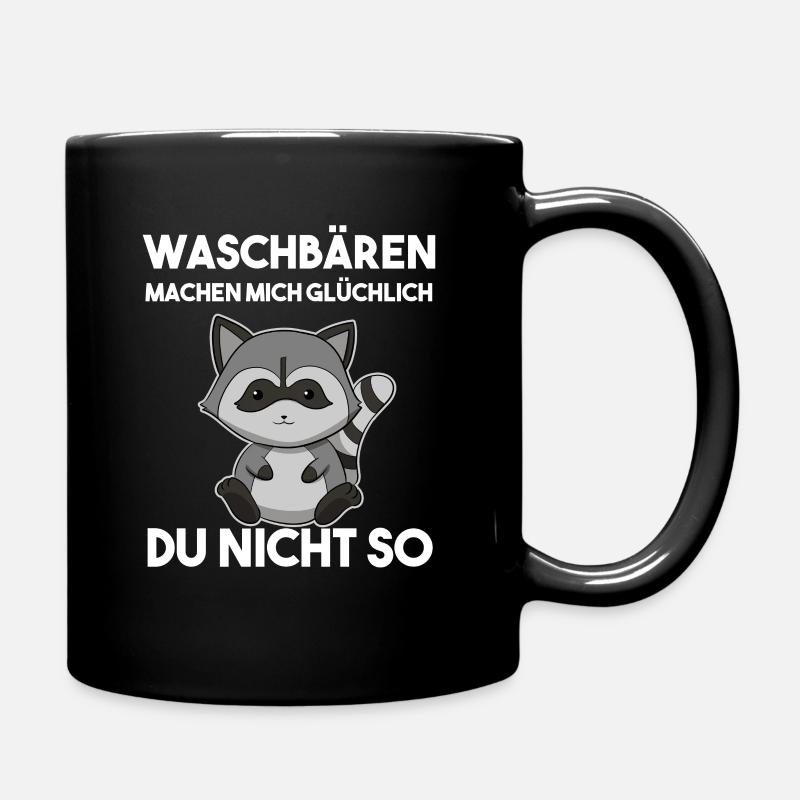 Waschbären Machen Mich Glücklich Du Nicht So - Tasse einfarbig - Schwarz