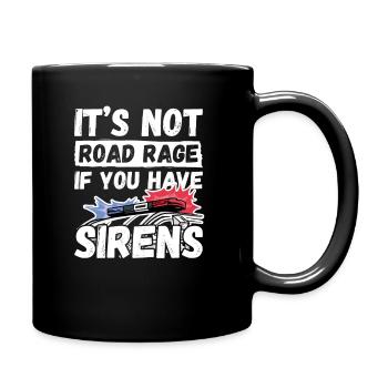 It's Not Road Rage If You Have Sirens Krankenwagen - Tasse einfarbig - Schwarz - Rechts