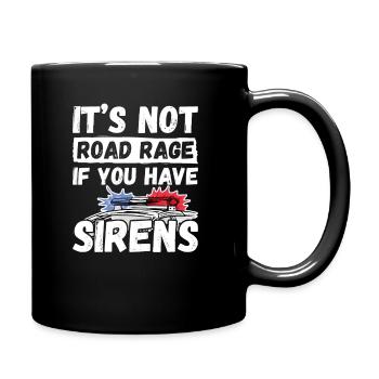 It's Not Road Rage If You Have Sirens, Polizist - Tasse einfarbig - Schwarz - Rechts