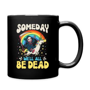 One day we will all be dead Rainbow - Full Colour Mug - black - Right