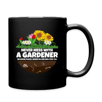 Never mess with a Gardener I Funny Garden shirt - Tasse einfarbig - Schwarz - Rechts