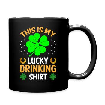 This is my lucky drinking Shirt - Tasse einfarbig - Schwarz - Rechts
