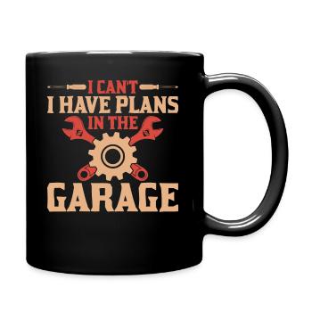 I can't have plans in the garage - Full Colour Mug - black - Right