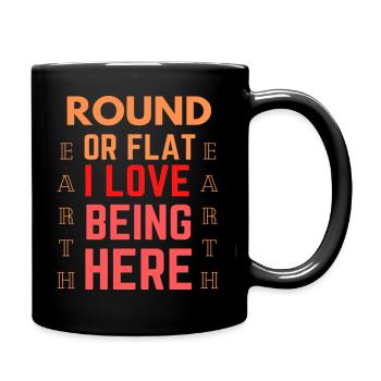 Funny Quote Flat Earth - Tasse einfarbig - Schwarz - Rechts