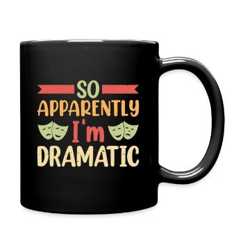 So apparently I'm dramatic Theater - Tasse einfarbig - Schwarz - Rechts