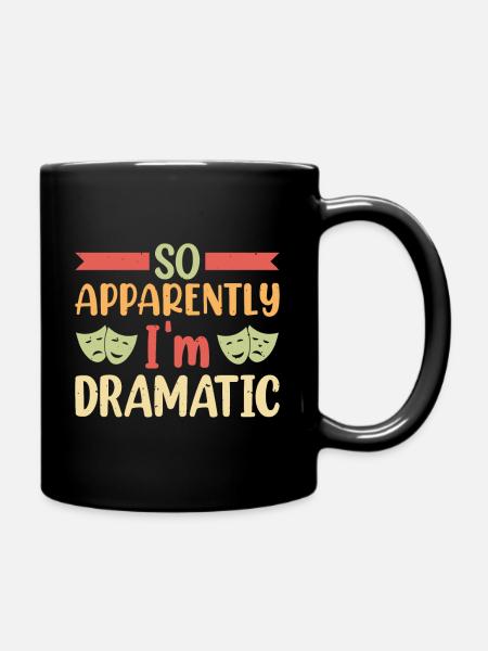 So apparently I'm dramatic Theater - Tasse einfarbig - Schwarz