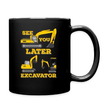 See You Later Excavator, Funny Excavator Construction Site - Full Colour Mug - black - Right