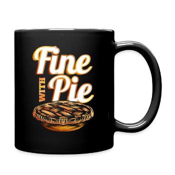 Fine With Pie Pumpkin Pie Autumn Thanksgiving - Full Colour Mug - black - Right