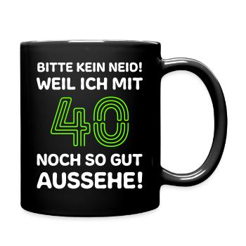 40. Geburtstag 40 Jahre Spruch - Tasse einfarbig - Schwarz - Rechts