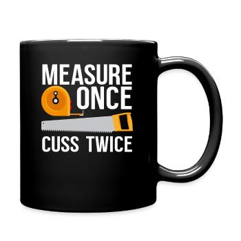 Mesurer le sciage maudit dire - Mug uni - noir - Droite