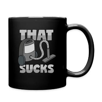 Vacuum cleaner: "That Sucks" - Full Colour Mug - black - Right