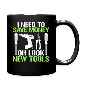 I need to save money Oh look new tool - Full Colour Mug - black - Right