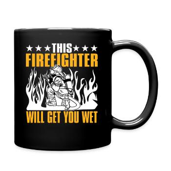 This firefighter will wet you - Full Colour Mug - black - Right