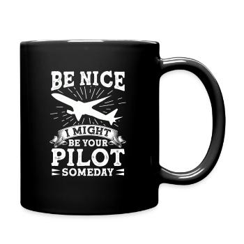 Sei Nett, Eines Tages Bin Ich Dein Pilot Witzig - Tasse einfarbig - Schwarz - Rechts