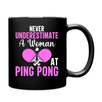 Ne sous-estimez jamais une femme au tennis de table - Mug uni - noir - Droite