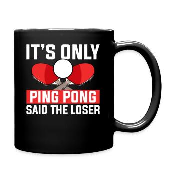 C’est juste du ping-pong dit le perdant - Mug uni - noir - Droite