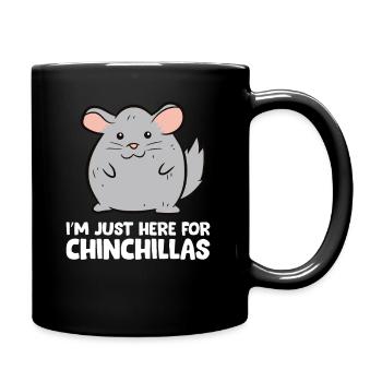 Chinchilla - I'm just here for chinchillas - Tasse einfarbig - Schwarz - Rechts