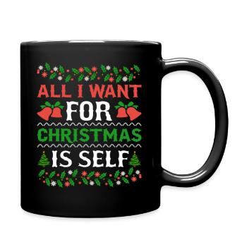 Humor All I Want For Christmas Is Self - Full Colour Mug - black - Right