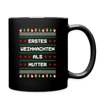 Erstes Weihnachten als Mutter Ugly Christmas - Tasse einfarbig - Schwarz - Rechts