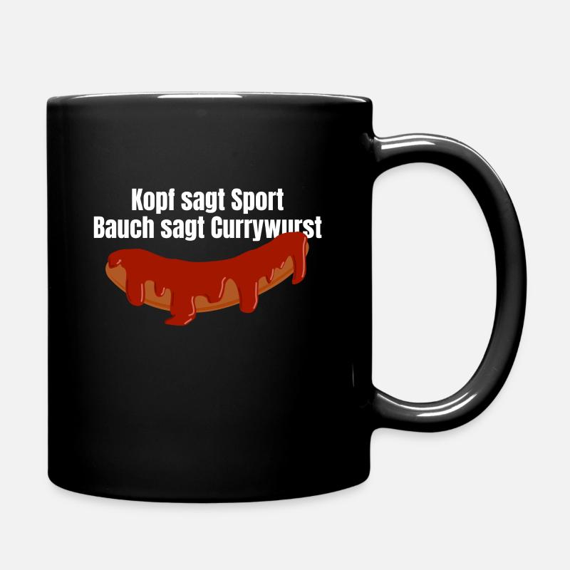 Kopf sagt Sport Bauch sagt Currywurst - Spruch - Tasse einfarbig - Schwarz