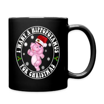 I Want A Hippopotamus For Christmas Xmas Hippo - Full Colour Mug - black - Right