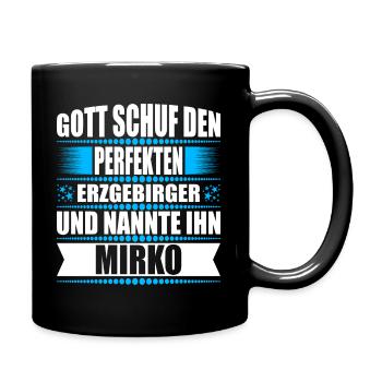 Erzgebirge Mann Namen Sachsen Mirko - Tasse einfarbig - Schwarz - Rechts