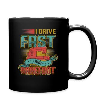 I drive fast and barefoot sewing machine Sewer - Full Colour Mug - black - Right
