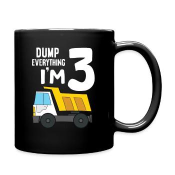 Dump Truck 3rd Birthday Dump Everything I'm 3 - Tasse einfarbig - Schwarz - Rechts
