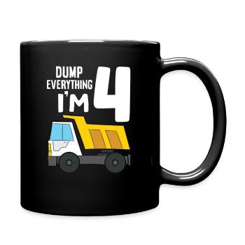 Dump Truck 4th Birthday Dump Everything I'm 4 - Tasse einfarbig - Schwarz - Rechts
