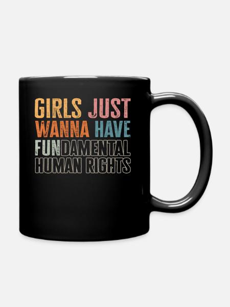 Girls Just Wanna Have Fundamental Human Rights - Tasse einfarbig - Schwarz