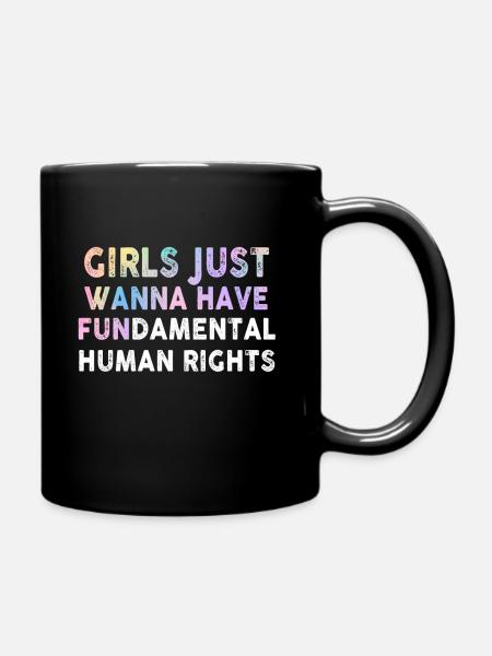 Girls Just Wanna Have Fundamental Human Rights - Tasse einfarbig - Schwarz