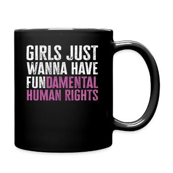 Girls Just Wanna Have Fundamental Human Rights - Full Colour Mug - black - Right
