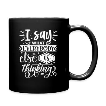 Je dis ce que tout le monde pense - Mug uni - noir - Droite