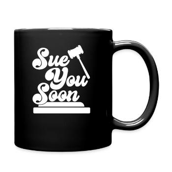 Sue You Soon, Funny Law Student - Full Colour Mug - black - Right