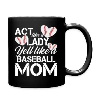 Act Like a Lady Yell Like a Baseball Mom - Tasse einfarbig - Schwarz - Rechts
