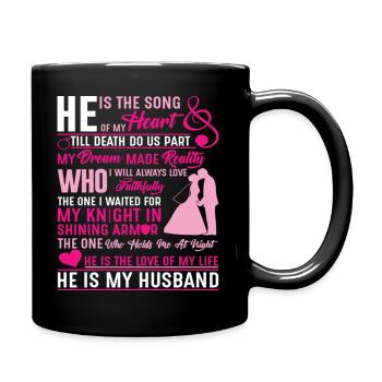 My Husband He Is The Song Of My Heart - Full Colour Mug - black - Right