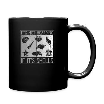 It’s Not Hoarding If It's Shells, Muscheln sammeln - Tasse einfarbig - Schwarz - Rechts
