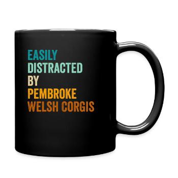 Leicht abgelenkt von Pembroke Welsh Corgis - Tasse einfarbig - Schwarz - Rechts