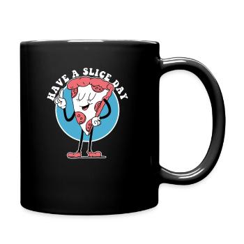 Have A Slice Day, Lustiger Pizza Bäcker - Tasse einfarbig - Schwarz - Rechts