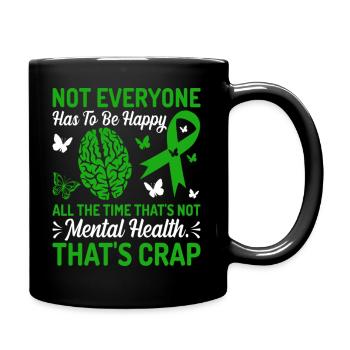 Not Everyone Has To Be Happy All The Time - Full Colour Mug - black - Right