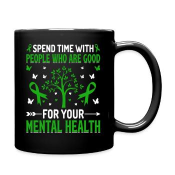 Spend Time With People Who Are Good For Your - Full Colour Mug - black - Right