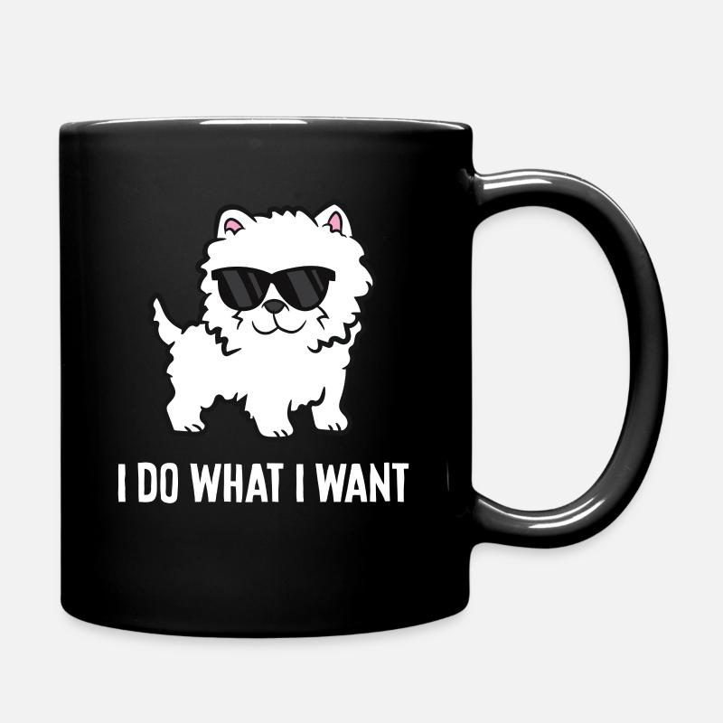 I Do What I Want Westie Dog West Highland White - Tasse einfarbig - Schwarz