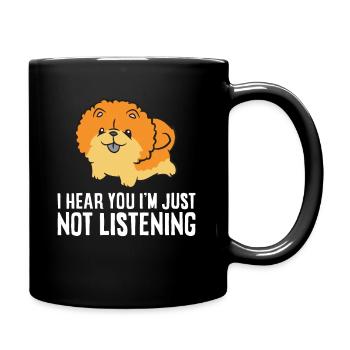 I Hear You I'm Just Not Listening Love Chow Chow - Tasse einfarbig - Schwarz - Rechts