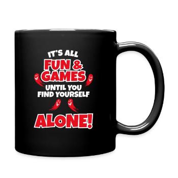 It's All Fun & Games Until Alone Ghost Hunters - Full Colour Mug - black - Right
