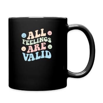 All Feeling Are Valid, Mental Health - Full Colour Mug - black - Right