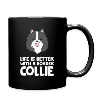 Life Is Better With A Border Collie Dog - Tasse einfarbig - Schwarz - Rechts