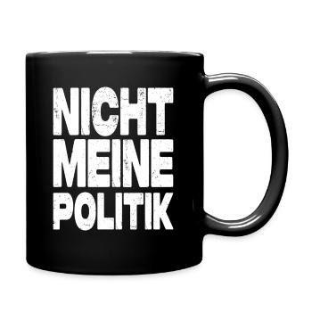 Nicht Meine Politik - Tasse einfarbig - Schwarz - Rechts