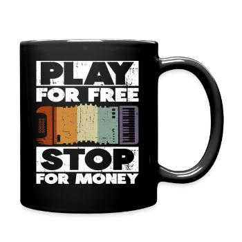 Play For Free Stop For Money Accordion - Tasse einfarbig - Schwarz - Rechts