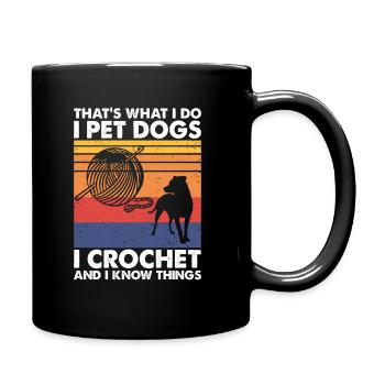 That's What Do Pet Dogs Crochet & Know Things - Full Colour Mug - black - Right