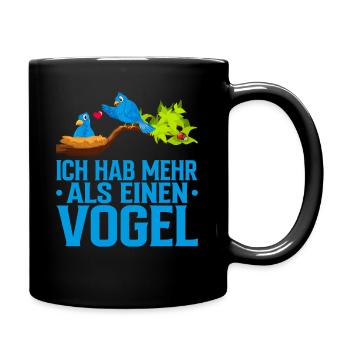 Ich hab mehr als einen Vogel - Tasse einfarbig - Schwarz - Rechts